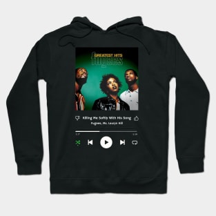 Stereo Music Player - Killing Me Softly With His Song Hoodie